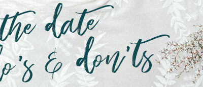 Save the Dates Do’s and Don’t’s