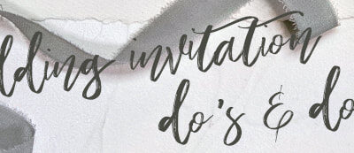 Wedding Invitation Do’s and Don’t’s