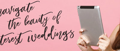 How to Navigate the Beauty of Pinterest Weddings