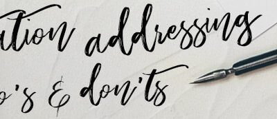 Invitation Addressing Do’s and Don’t’s